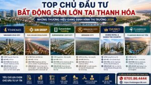 Top chủ đầu tư bất động sản lớn tại Thanh Hóa năm 2026